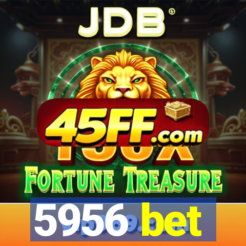 5956 bet